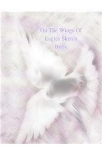 On The Wings Of Eagles Sketch Book