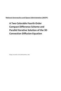 A Two Colorable Fourth Order Compact Difference Scheme and Parallel Iterative Solution of the 3D Convection Diffusion Equation