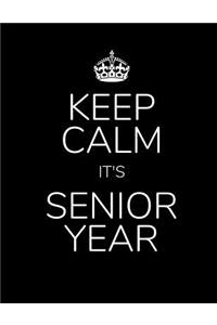 Keep Calm It's Senior Year: Senior Year of High School Notebook - (8.5 X 11) Blank Lined College Ruled Paper, 152 Pages, Gifts for High School Seniors - Girls, Boys, Teens - Senior Memory Book Journal - Writing Paper for Essay on Senior Year