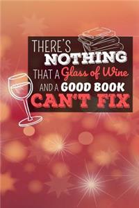 There's Nothing That a Glass of Wine and a Good Book Can't Fix