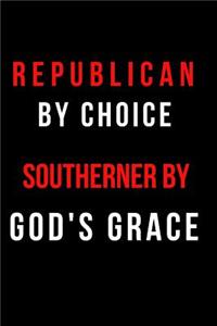 Republican by Choice Southerner by God's Grace