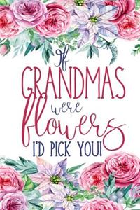 If Grandmas Were Flowers