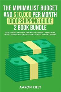 Minimalist Budget and $10,000 Per Month Dropshipping Guide 2 Book Bundle