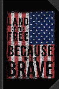 Land of the Free Because of the Brave Journal Notebook