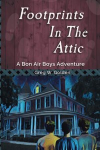Footprints in the Attic: A Bon Air Boys Adventure