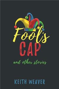 Fool's Cap and Other Stories
