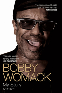 Bobby Womack My Story 1944-2014