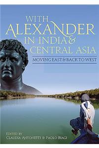 With Alexander in India and Central Asia