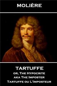 Moliere - Tartuffe or, The Hypocrite aka The Imposter