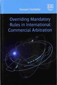 Overriding Mandatory Rules in International Commercial Arbitration