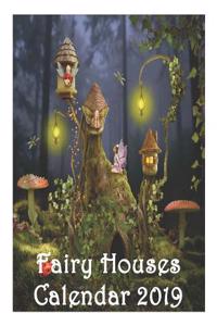 Fairy Houses Calendar 2019: Fairy Calendar 2019, Fairy Houses Book Calendar