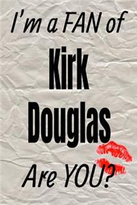 I'm a Fan of Kirk Douglas Are You? Creative Writing Lined Journal