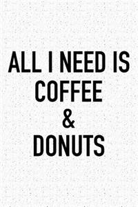 All I Need Is Coffee and Donuts