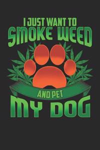 I Just Want to Smoke Weed and Pet My Dog