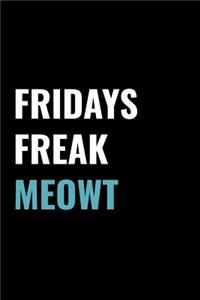 Fridays Freak Meowt