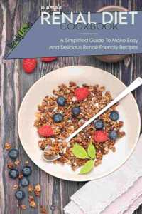 A Simple Renal Diet Cookbook