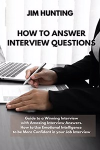 How to Answer Interview Questions