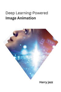 Deep Learning-Powered Image Animation