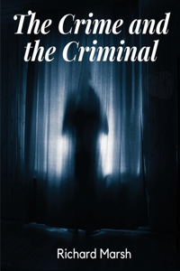 Crime and the Criminal