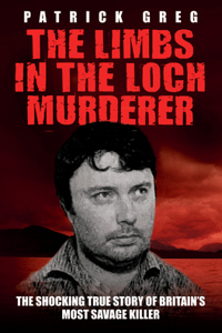 Limbs In The Loch Murderer