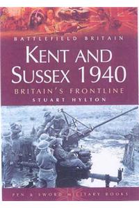 Kent and Sussex 1940: Britain's Frontline