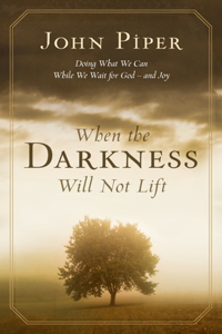 When the darkness will not lift
