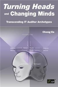 Turning Heads and Changing Minds Transcending It Auditor Archetypes