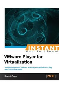 Instant VMware Player 5.0 for Virtualization