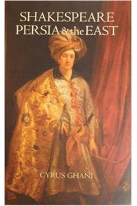 Shakespeare, Persia and the East
