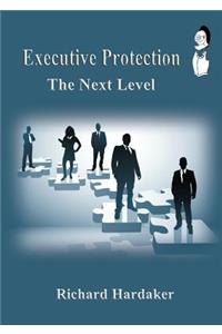 Executive Protection - The Next Level