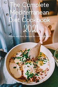 The Complete Mediterranean Diet Cookbook 2021