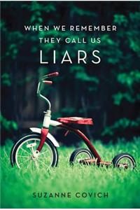 When We Remember, They Call Us Liars