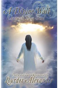Divine Walk Through My Soul