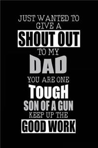 Just Wanted To Give A Shout Out To My Dad You Are One Tough Son Of A Gun Keep Up The Good Work