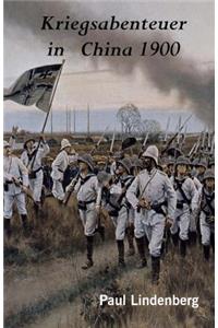 Kriegsabenteuer in China 1900