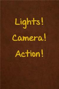 Lights! Camera! Action!
