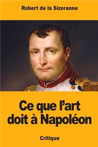 Ce que l'art doit à Napoléon