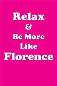 Relax & Be More Like Florence