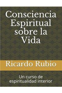 Consciencia Espiritual sobre la Vida