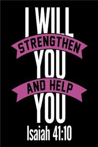 I Will Strengthen You and Help You Isaiah 41