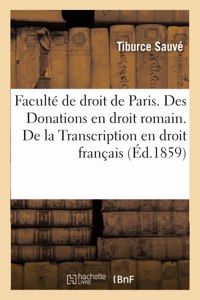 Faculté de Droit de Paris. Des Donations En Droit Romain. de la Transcription En Droit Français