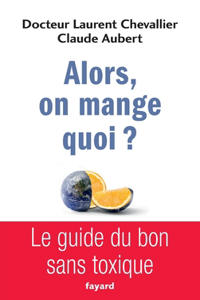 Alors, on mange quoi ?