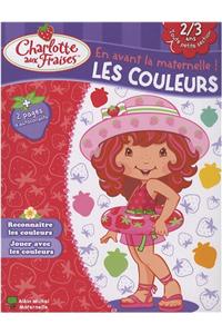 Les Couleurs 2/3 ANS -Cahiers D'Entrainement Maternelle