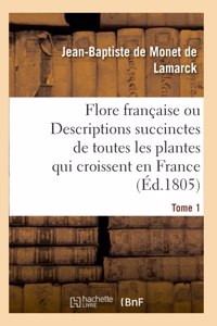 Flore Francaise. Tome 1