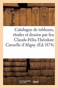 Catalogue de Tableaux, Études Et Dessins, Vues Prises En France, En Italie Et En Grèce
