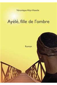 Ayélé, fille de l'ombre