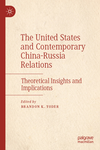 United States and Contemporary China-Russia Relations