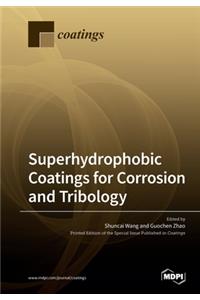Superhydrophobic Coatings for Corrosion and Tribology