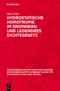 Hydrostatische Homotropie Im Erdinnern Und Legendres Dichtegesetz