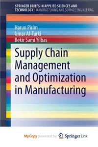 Supply Chain Management and Optimization in Manufacturing